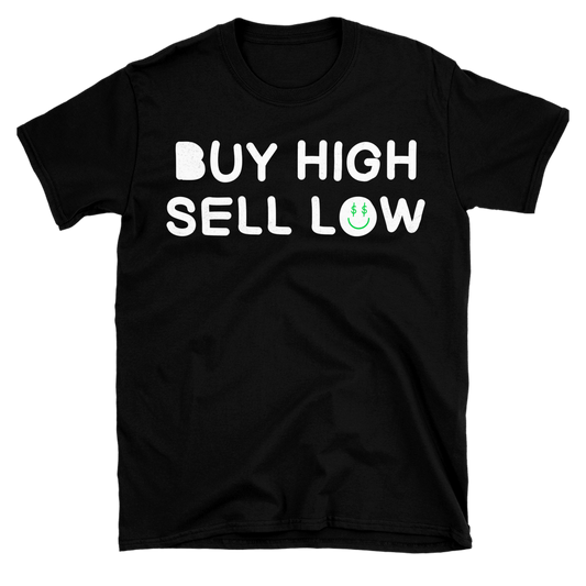 Buy High, Sell Low